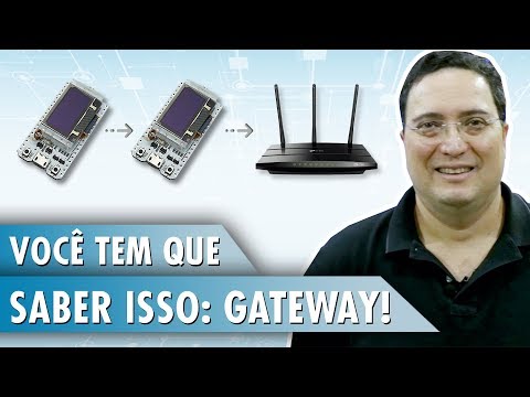 Você tem que saber isso: GATEWAY!